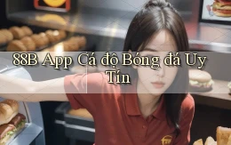 88b app cá độ bóng đá uy tín