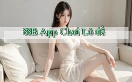 88b app chơi lô đề