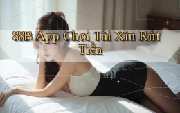 88b app chơi tài xỉu rút tiền