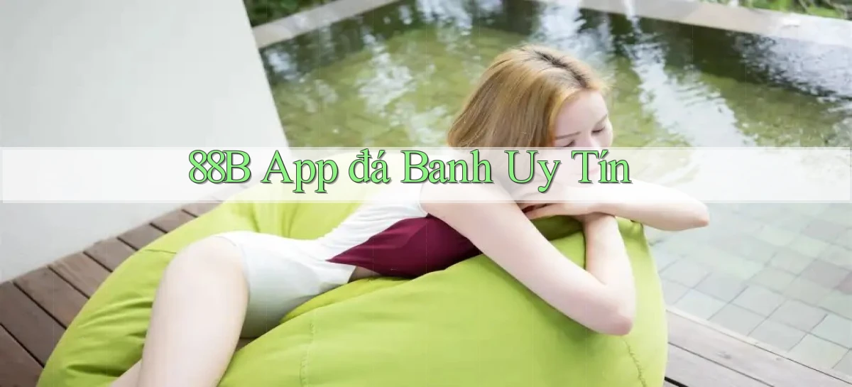 88b app đá banh uy tín