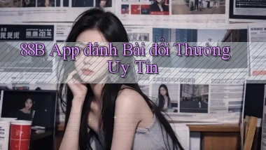 88b app đánh bài đổi thưởng uy tín