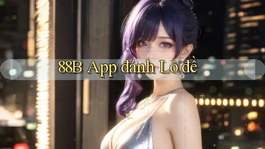 88b app đánh lô đề