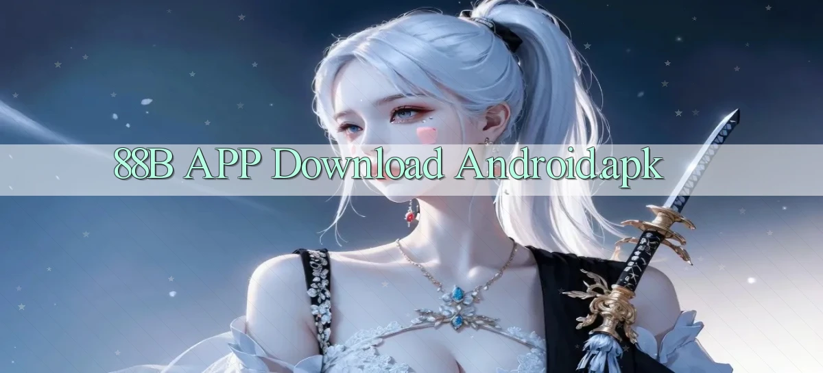 88b APP download Android.apk