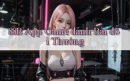 88b app game đánh bài đổi thưởng