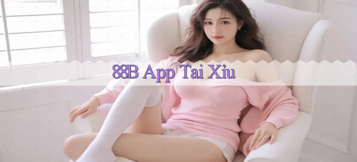 88b app tải xỉu