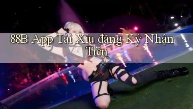 88b app tài xỉu đăng ký nhận tiền