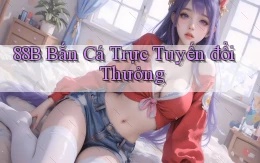 88b  bắn cá trực tuyến đổi thưởng