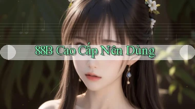 88b cao cấp nên dùng