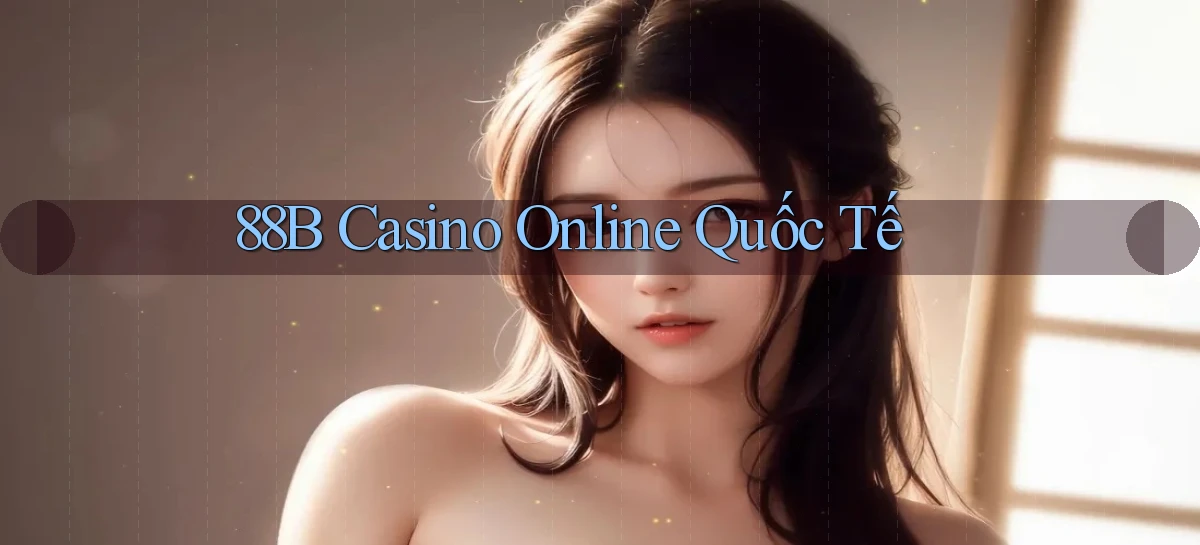 88b casino online quốc tế