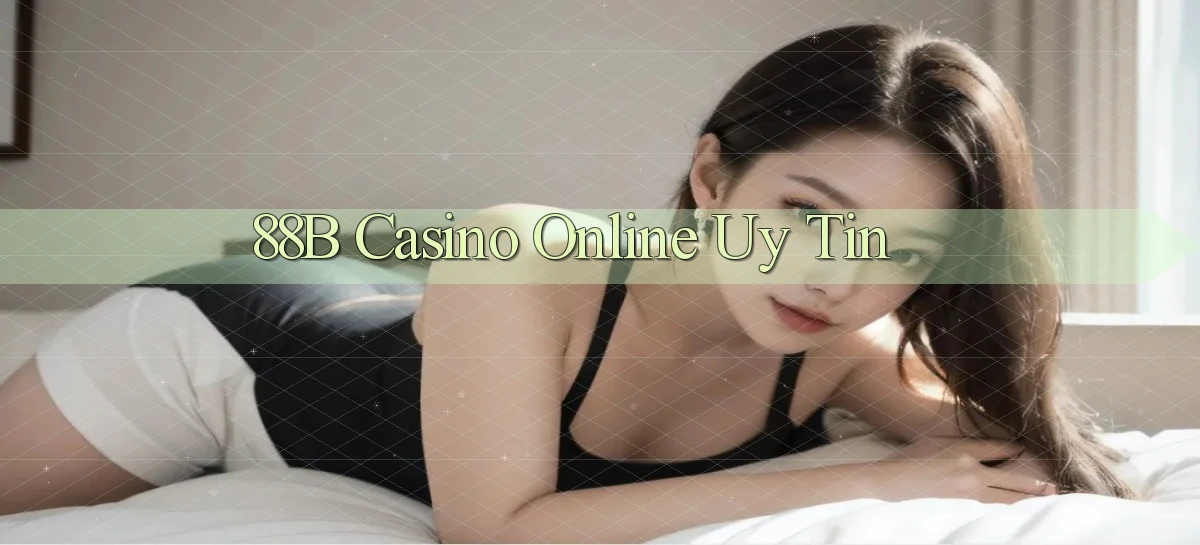 88b casino online uy tín