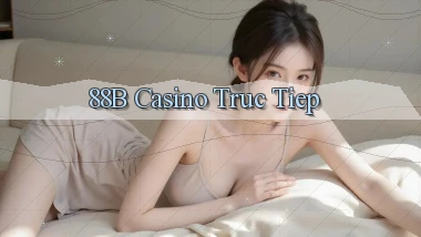 88b casino truc tiep