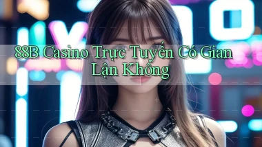 88b casino trực tuyến có gian lận không