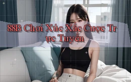 88b  chơi xúc xắc cược trực tuyến