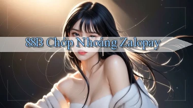 88b chớp nhoáng zalopay