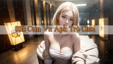 88b com vn apk trò chơi