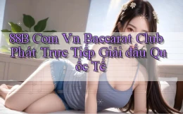 88b com vn baccarat club phát trực tiếp giải đấu quốc tế