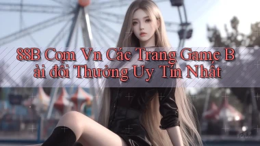 88b com vn các trang game bài đổi thưởng uy tín nhất