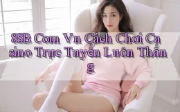 88b com vn cách chơi casino trực tuyến luôn thắng