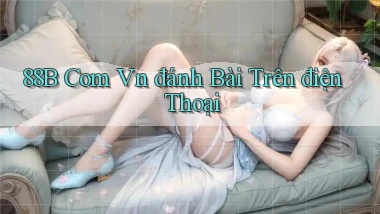 88b com vn đánh bài trên điện thoại