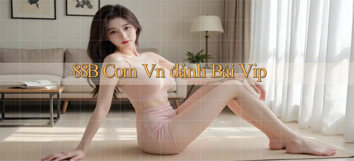 88b com vn đánh bài vip