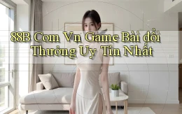 88b com vn game bài đổi thưởng uy tín nhất