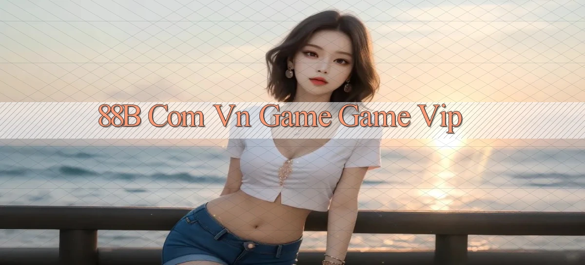 88b com vn game game vip