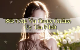 88b com vn game online uy tín nhất