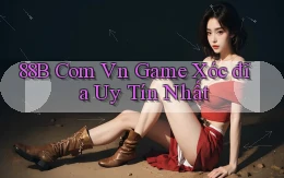 88b com vn game xóc đĩa uy tín nhất