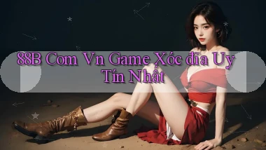 88b com vn game xóc đĩa uy tín nhất