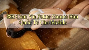 88b com vn poker games bản quốc tế cho mobile