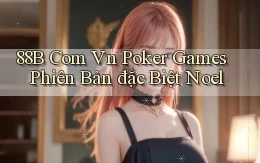 88b com vn poker games phiên bản đặc biệt Noel
