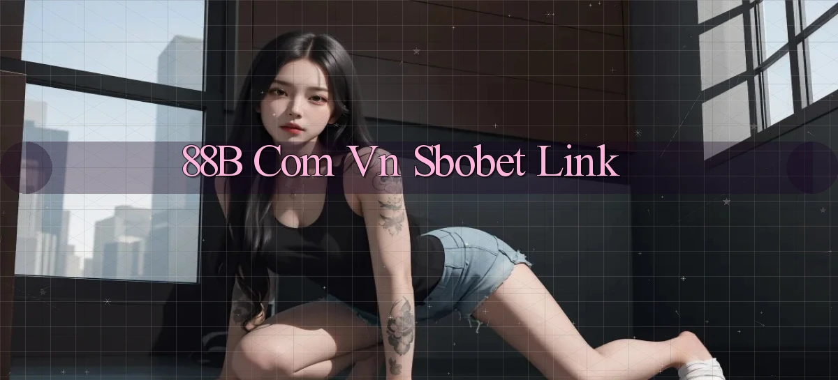 88b com vn sbobet link