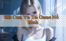88b com vn Tải game Nổ bình
