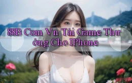 88b com vn Tải Game Thưởng cho iPhone