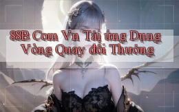 88b com vn tải ứng dụng vòng quay đổi thưởng