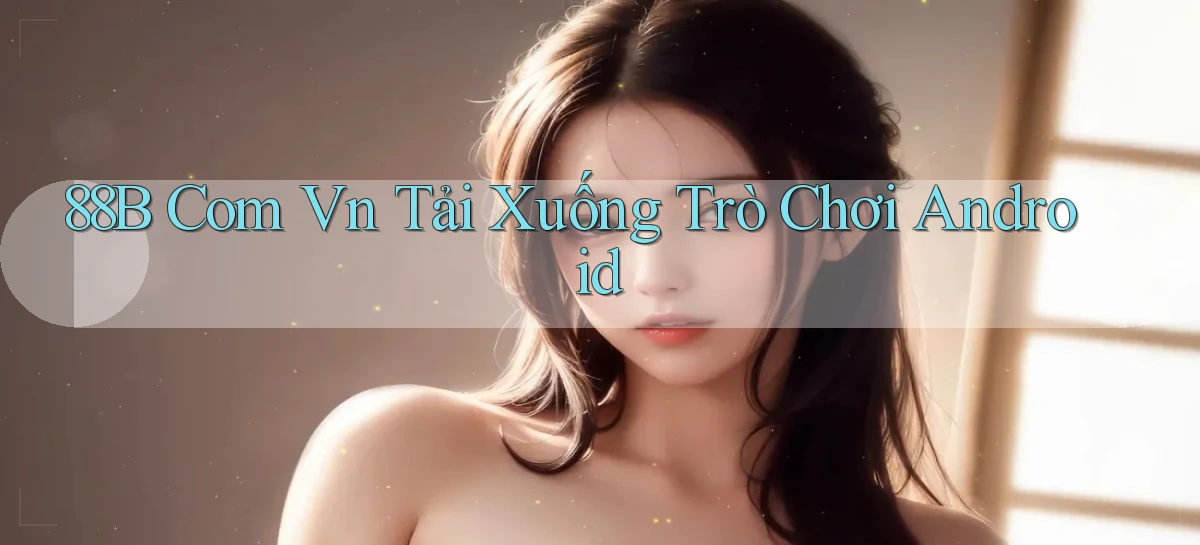 88b   Website Game 2026   App Tải Về