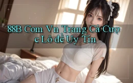88b com vn trang cá cược lô đề uy tín