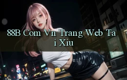 88b com vn trang web tai xiu