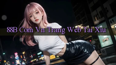 88b com vn trang web tai xiu