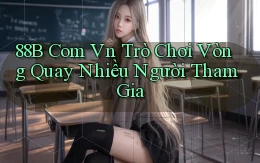 88b com vn trò chơi vòng quay nhiều người tham gia
