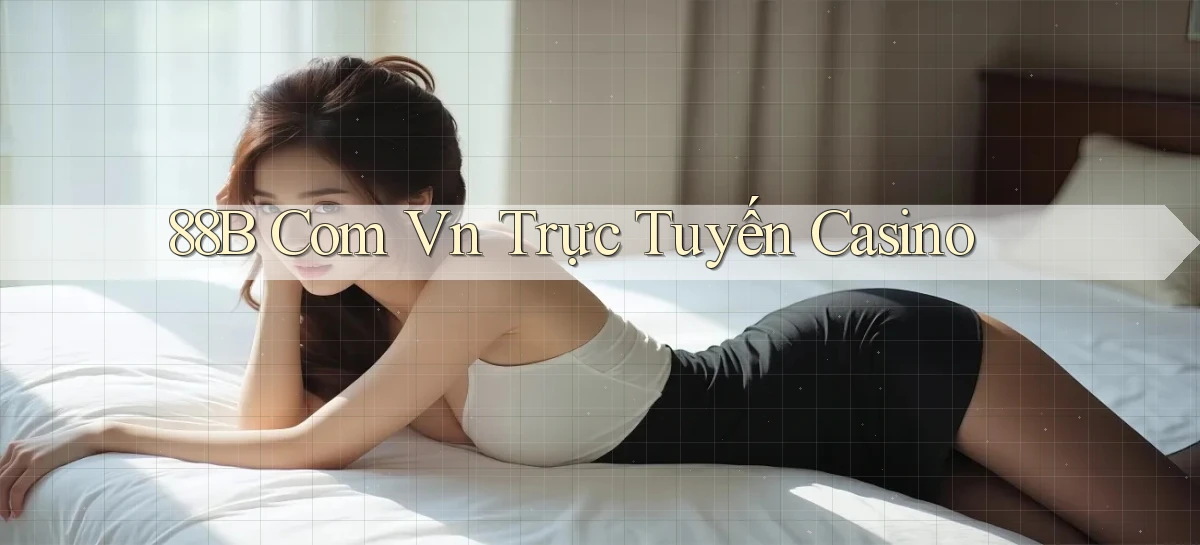88b com vn trực tuyến casino