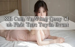 88b com vn vòng quay club phát trực tuyến event