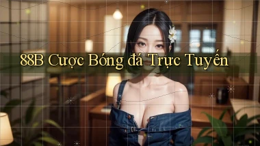 88b  cược bóng đá trực tuyến