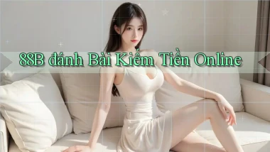 88b đánh bài kiếm tiền online