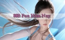 88b fun hôm nay