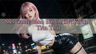88b game đánh bài online kiếm tiền thật