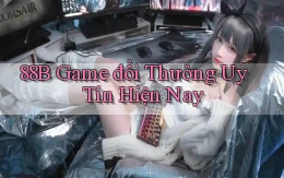 88b  game đổi thưởng uy tín hiện nay