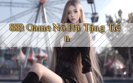 88b game nổ hũ tặng tiền
