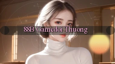 88b gamedoi thuong