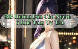 88b hướng dẫn cho người ở Kon Tum uy tín